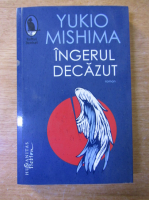 Yukio Mishima - Ingerul decazut