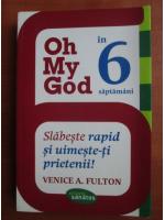 Venice A. Fulton - Slabeste rapid si uimeste-ti prietenii!