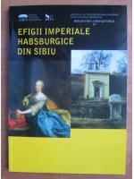 Alexandru Gh. Sonoc - Efigii imperiale habsburgice din Sibiu