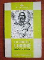 Dumitru Manolache - La portile luminii, miracolele de la Dervent