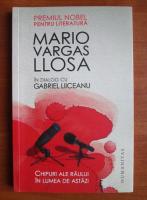 Mario Vargas Llosa - Chipuri ale raului in lumea de astazi