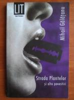 Mihail Galatanu - Strada plantelor si alte povestiri