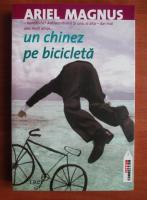 Ariel Magnus - Un chinez pe bicicleta