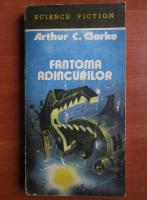 Anticariat: Arthur C. Clarke - Fantoma adancurilor
