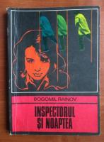 Anticariat: Bogomil Rainov - Inspectorul si noaptea