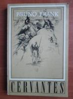 Anticariat: Bruno Frank - Cervantes