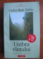 Anticariat: Carlos Ruiz Zafon - Umbra vantului