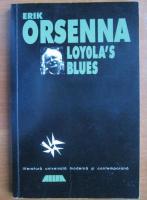 Erik Orsenna - Loyola`s blues