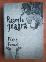 Franck Ferrand - Regenta neagra