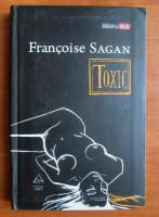 Anticariat: Francoise Sagan - Toxic