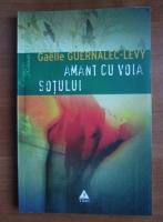 Anticariat: Gaelle Guernalec Levy - Amant cu voia sotului