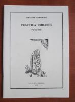 Anticariat: Ghelasie Gheorghe - Practica isihasta