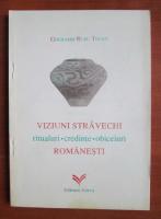 Gherasim Rusu Togan - Viziuni stravechi. Ritualuri, credinte, obiceiuri romanesti