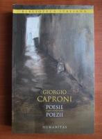 Anticariat: Giorgio Caproni - Poesie. Poezii (editie bilingva)