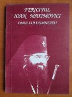 Ioan Maximovici - Omul lui Dumnezeu