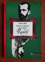 Anticariat: Istvan Bart - Destinul nefericit al printului Rudolf