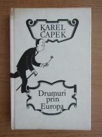 Anticariat: Karel Capek - Drumuri prin Europa