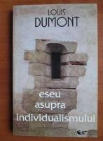 Anticariat: Louis Dumont - Eseu asupra individualismului