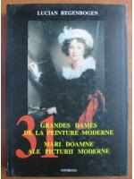 Lucian Regenbogen - 31 grandes dames de la peinture moderne / 31 mari doamne ale picturii moderne (bilingv francez-roman)