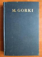 M. Gorki - Opere (volumul 4)