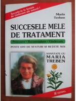 Maria Treben - Succesele mele de tratament