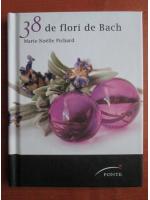 Marie-Noelle Pichard - 38 de flori de Bach