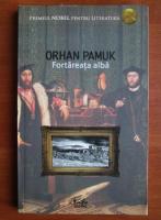 Orhan Pamuk - Fortareata alba