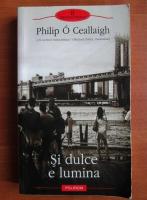 Philip O Ceallaigh - Si dulce e lumina