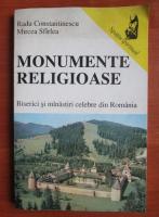 Radu Constantinescu - Monumente religioase. Biserici si manastiri celebre din Romania
