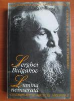 Serghei Bulgakov - Lumina neinserata