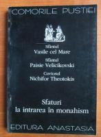 Sfantul Vasile cel Mare, Paisie Velicikovski, Nichifor Theotokis - Sfaturi la intrarea in monahism