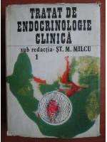 St. M. Milcu - Tratat de endocrinologie clinica (volumul 1)