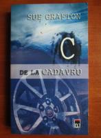 Sue Grafton - C de la cadavru