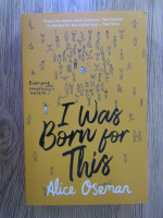 Alice Oseman - I was born for this 