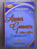 Artur Balauca - Algebra, geometrie. Clasa a VII-a, semestrul 1