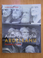 Aurel Gheorghe Ardeleanu - Portretul, o lume