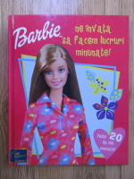 Barbie ne invata sa facem lucruri minunate!