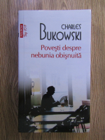 Anticariat: Charles Bukowski - Povesti despre nebunia obisnuita