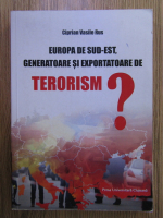 Ciprian Vasile Rus - Europa de Sud-Est, generatoare si exportatoare de terorism?