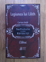 Clabuc - Legiunea lui Lilith, volumul 1. Sufletele celor rataciti