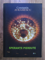 Anticariat: Constantin Avramescu - Sperante pierdute