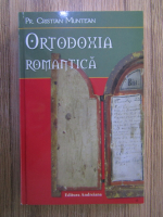 Cristian Muntean - Ortodoxia romantica