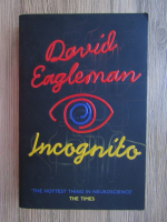 Anticariat: David Eagleman - Incognito: The secret lives of the brain