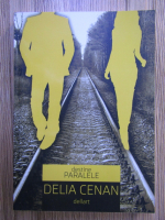 Anticariat: Delia Cenan - Destine paralele