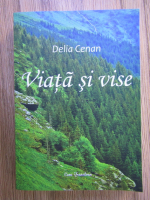 Anticariat: Delia Cenan - Viata si vise