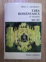 Dinu C. Giurescu - Tara Romaneasca in secolele XIV si XV (cu autograful autorului)