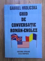 Gabriel Hrdlicska - Ghid de conversatie roman-englez