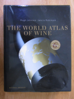 Hugh Johnson, Jancis Robinson - The World Atlas of Wine