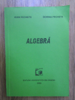 Ioan Fechete, Dorina Fechete - Algebra