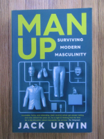 Anticariat: Jack Urwin - Man up. Surviving modern masculinity